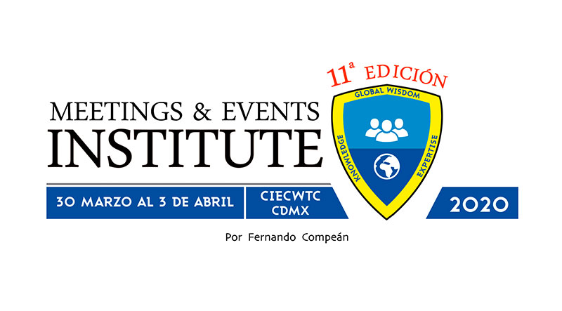 MEETINGS & EVENTS INSTITUE 11ª EDICIÓN CIUDAD DE MÉXICO